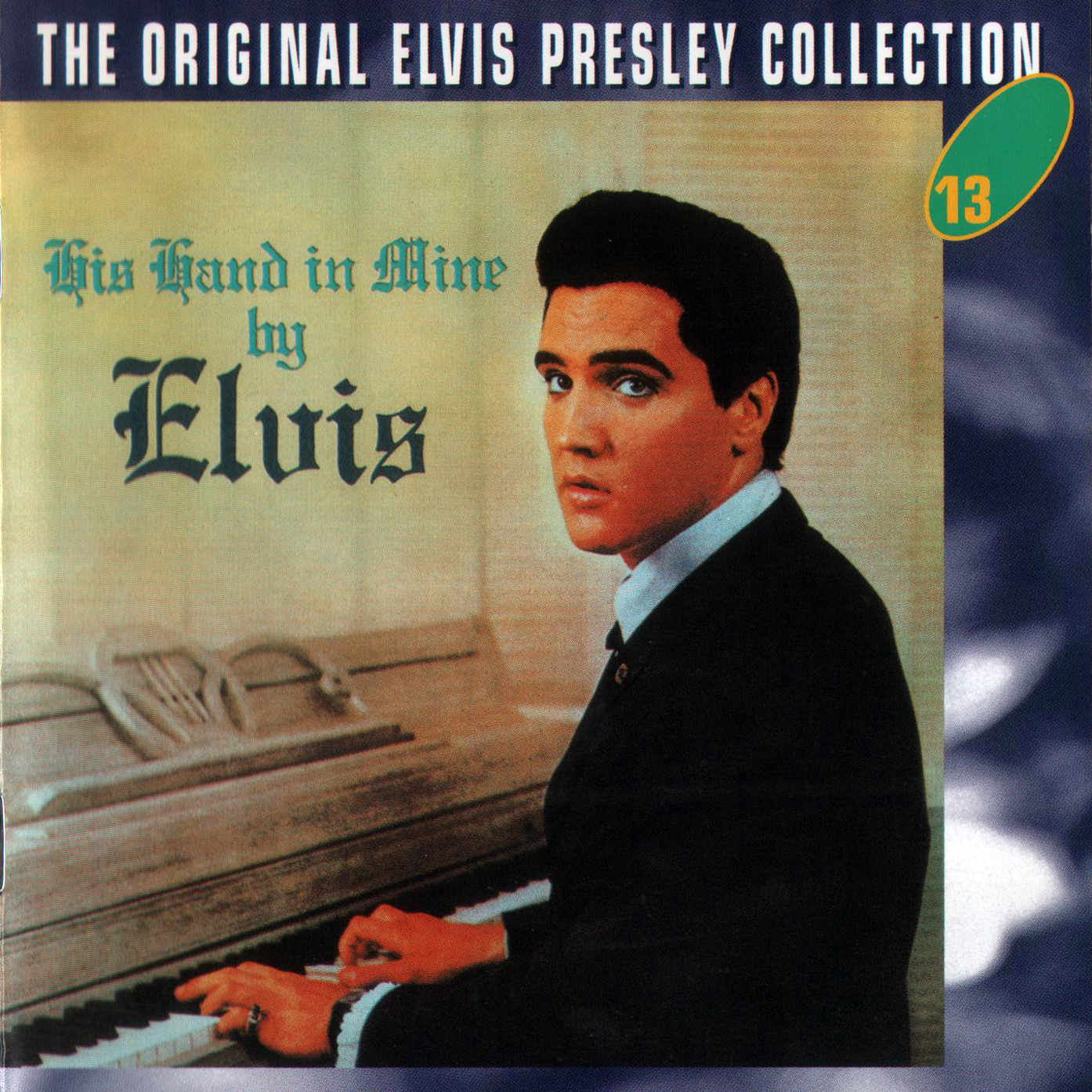 Elvis Presley  The Original Elvis Presley Collection 13; His Hand in Mine : Front